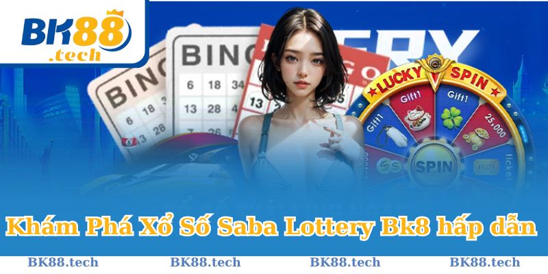 Khám Phá Xổ Số Saba Lottery Bk8 hấp dẫn