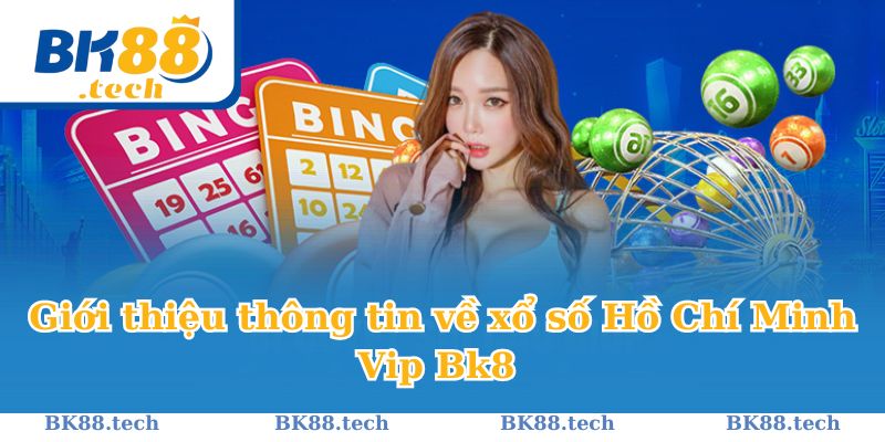 cXổ số Hồ Chí Minh VIP và các thông tin quan trọng