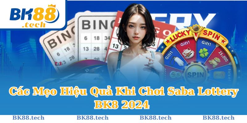 Các Mẹo Hiệu Quả Khi Chơi Saba Lottery BK8 2024