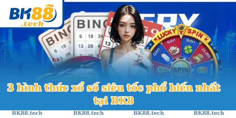 3 hình thức xổ số siêu tốc phổ biến nhất tại BK8