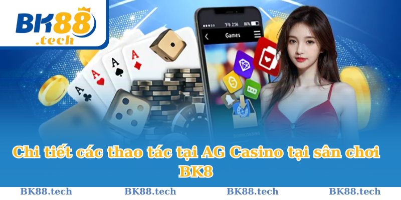 Chi tiết các thao tác tham gia DG Casino  tại nhà cái BK8